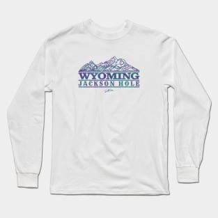 Jackson Hole, Wyoming, with Teton Range Long Sleeve T-Shirt